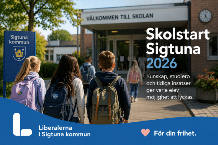 Skolstart i Sigtuna kommun den 17 augusti 2026. Liberalerna vill sätta kunskap, studiero och tidiga insatser i centrum.